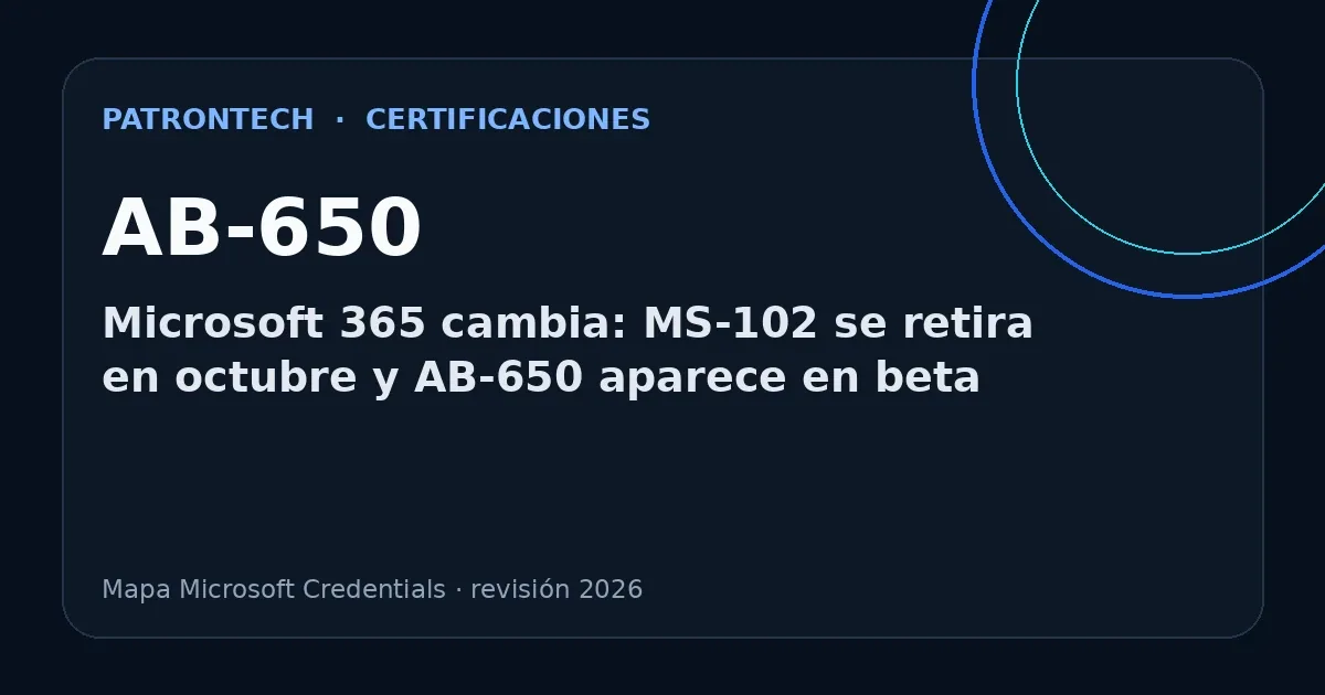 Portada editorial de PatronTech sobre AB-650 y cambios de certificaciones Microsoft en 2026